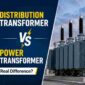 Distribution vs power transformer comparison